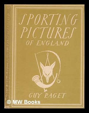 Seller image for Sporting pictures of England / Guy Paget ; with 12 plates in colour and 21 illustrations in black & white for sale by MW Books