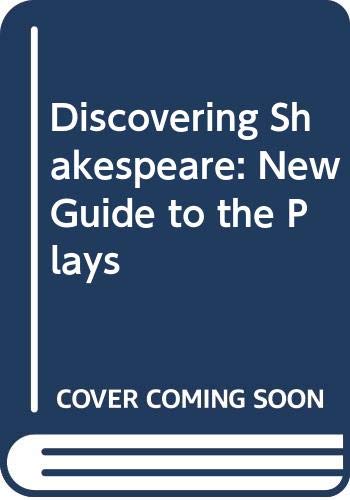 Beispielbild fr Discovering Shakespeare : A New Guide to the Plays zum Verkauf von Phatpocket Limited