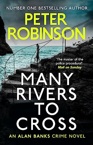 Stock image for Many Rivers to Cross The 26th DCI Banks novel from The Master of the Police Procedural for sale by Solibri